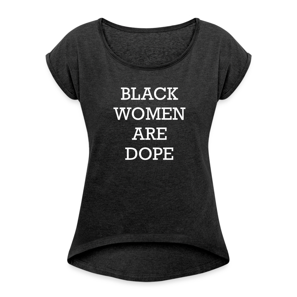Black Women Are Dope Cuff Sleeve T - heather black