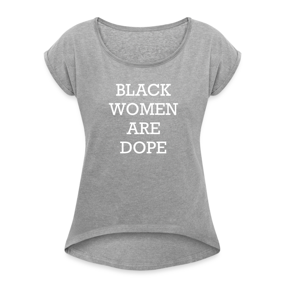 Black Women Are Dope Cuff Sleeve T - heather gray