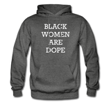 Black Women Are Dope Hoodie - charcoal gray