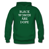 Black Women Are Dope Hoodie - forest green