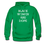 Black Women Are Dope Hoodie - kelly green
