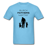 Black Fathers Matter - aquatic blue