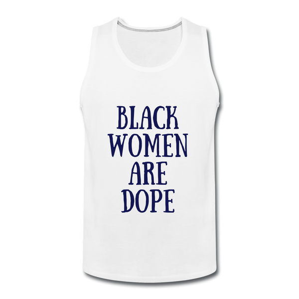 Black Women Are Dope Tank - white
