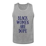 Black Women Are Dope Tank - heather gray