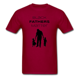 Black Fathers Matter - dark red