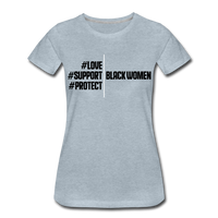 Support Black Women Ladies Tee - heather ice blue