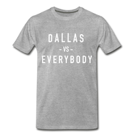 Dallas vs Everybody - heather gray