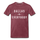 Dallas vs Everybody - heather burgundy