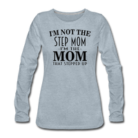 Mom That Stepped Up Tee - heather ice blue