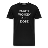 Black Women Are Dope Men's Tee - black