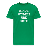 Black Women Are Dope Men's Tee - kelly green