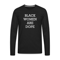 Black Women are Dope Long Sleeve T - black
