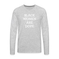 Black Women are Dope Long Sleeve T - heather gray