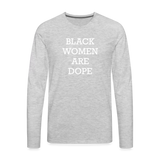 Black Women are Dope Long Sleeve T - heather gray